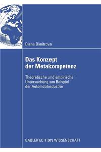 Das Konzept Der Metakompetenz: Theoretische Und Empirische Untersuchung Am Beispiel Der Automobilindustrie