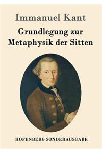 Grundlegung zur Metaphysik der Sitten
