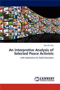 Interpretive Analysis of Selected Peace Activists