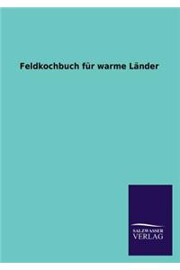 Feldkochbuch für warme Länder