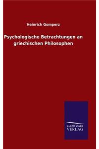Psychologische Betrachtungen an griechischen Philosophen