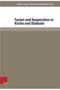 Fusion Und Kooperation in Kirche Und Diakonie