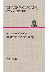 Wilhelm Meisters theatralische Sendung
