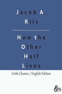 How the Other Half Lives