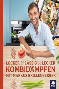 Locker-lassig-lecker Kombidampfen: mit Markus Grillenberger