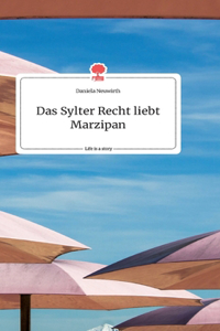 Das Sylter Recht liebt Marzipan. Life is a Story - story.one
