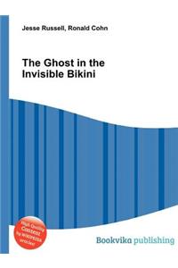 The Ghost in the Invisible Bikini