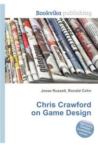 Chris Crawford on Game Design