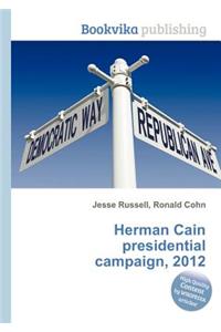 Herman Cain Presidential Campaign, 2012