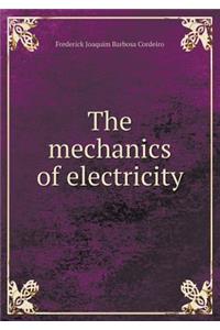 The Mechanics of Electricity