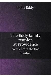 The Eddy Family Reunion at Providence to Celebrate the Two Hundred