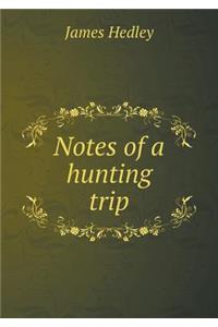 Notes of a Hunting Trip