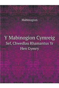 Y Mabinogion Cymreig Sef, Chwedlau Rhamantus Yr Hen Gymry