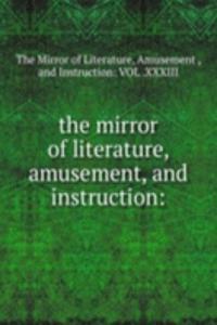 the mirror of literature, amusement, and instruction: