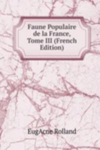 Faune Populaire de la France, Tome III (French Edition)