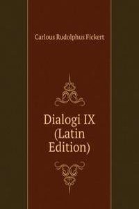 Dialogi IX (Latin Edition)