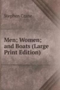 Men; Women; and Boats (Large Print Edition)