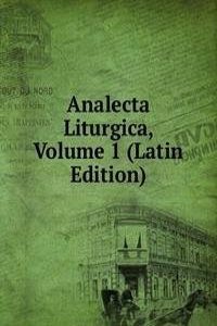 Analecta Liturgica, Volume 1 (Latin Edition)