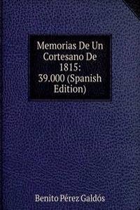 Memorias De Un Cortesano De 1815: 39.000 (Spanish Edition)