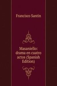 Masaniello: drama en cuatro actos (Spanish Edition)