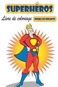 Super Héros Livre à colorier pour les enfants de 4 à 8 ans