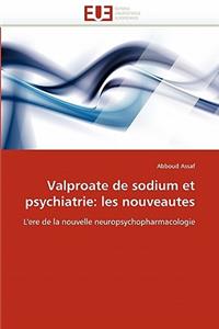 Valproate de Sodium Et Psychiatrie