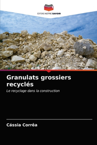 Granulats grossiers recyclés