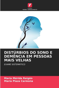 Distúrbios Do Sono E Demência Em Pessoas Mais Velhas