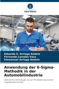 Anwendung der 6-Sigma-Methodik in der Automobilindustrie