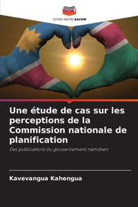 étude de cas sur les perceptions de la Commission nationale de planification