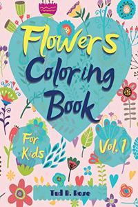 Flowers Coloring Book for Kids Vol. 1