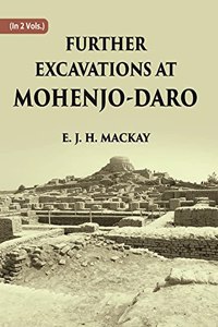 FURTHER EXCAVATIONS AT MOHENJO-DARO, Vol - 1