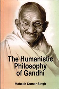 The Humanistic Philosophy Of Gandhi, 2015, 272Pp