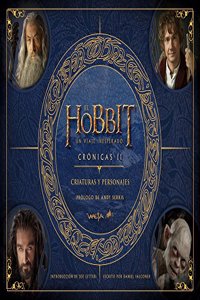 El Hobbit. Un viaje inesperado. Cronicas. Criaturas y personajes: Cronicas II