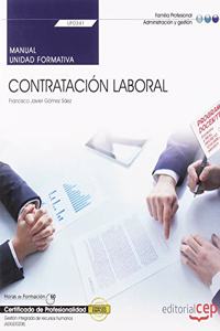 Manual. Contratacion Laboral (UF0341). Certificados de profesionalidad. Gestion integrada de recursos humanos (ADGD0208)