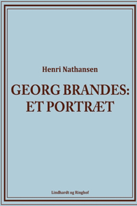 Georg Brandes. Et portræt