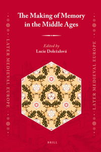 Making of Memory in the Middle Ages