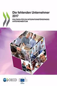 Die Fehlenden Unternehmer 2017 Politiken Für Ein Integrationsförderndes Unternehmertum