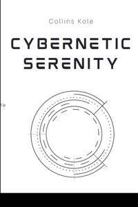 Cybernetic Serenity