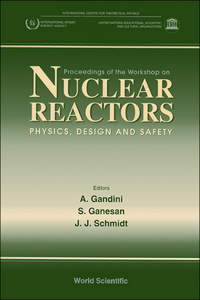Nuclear Reactors-Physics, Design and Safety - Proceedings of the Workshop