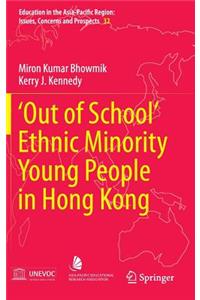 'Out of School' Ethnic Minority Young People in Hong Kong