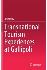 Transnational Tourism Experiences at Gallipoli