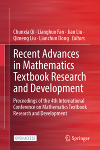 Recent Advances in Mathematics Textbook Research and Development: Proceedings of the 4th International Conference on Mathematics Textbook Research and Development