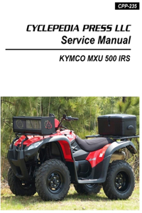 2010-2012 KYMCO MXU 500 Cyclepedia Printed ATV Service Manual
