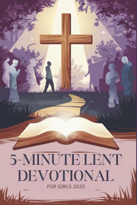 5 Minute Lent Devotional for Girls 2025