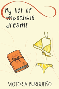 My List of Impossible Dreams