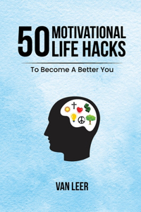 50 Motivational Life Hacks