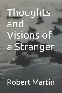 Thoughts and Visions of a Stranger