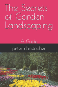 Secrets of Garden Landscaping