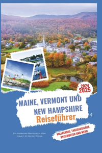 Maine, Vermont und New Hampshire Reiseführer 2024-2025